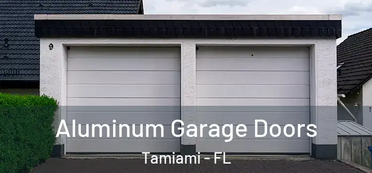  Aluminum Garage Doors Tamiami - FL