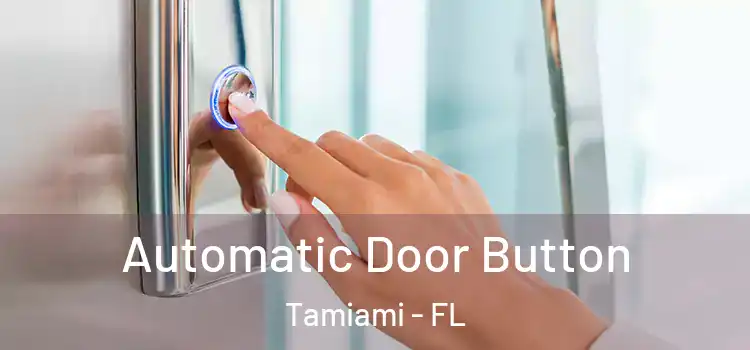 Automatic Door Button Tamiami - FL