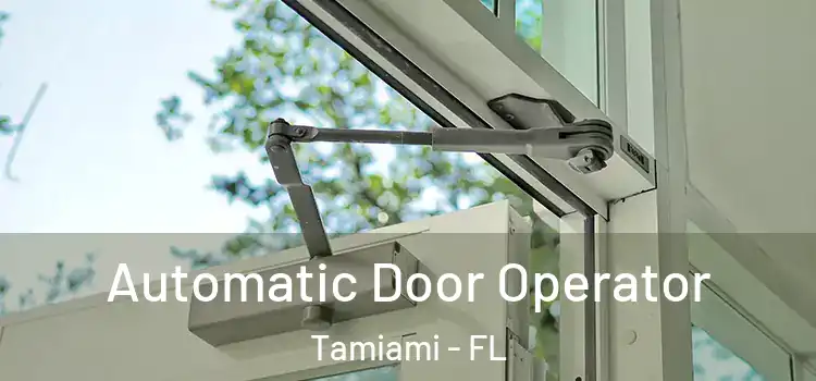 Automatic Door Operator Tamiami - FL