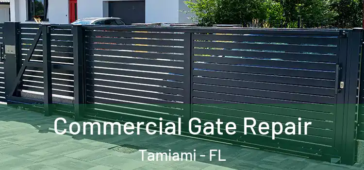 Commercial Gate Repair Tamiami - FL