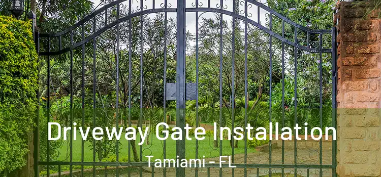 Driveway Gate Installation Tamiami - FL