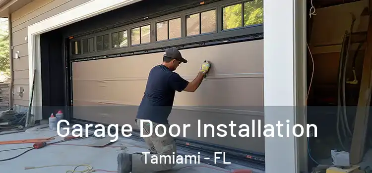 Garage Door Installation Tamiami - FL