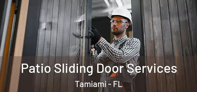 Patio Sliding Door Services Tamiami - FL