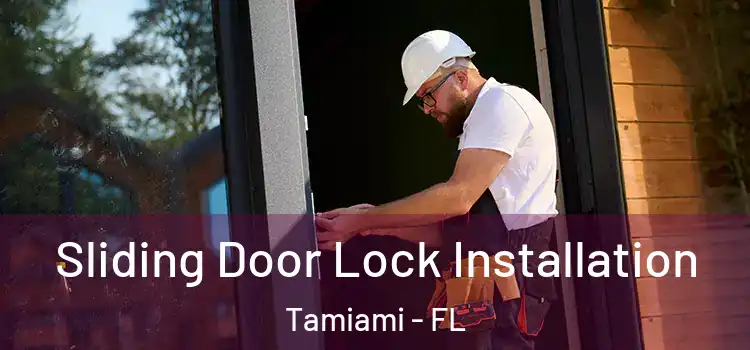 Sliding Door Lock Installation Tamiami - FL