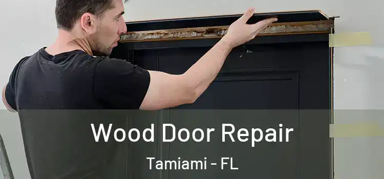 Wood Door Repair Tamiami - FL